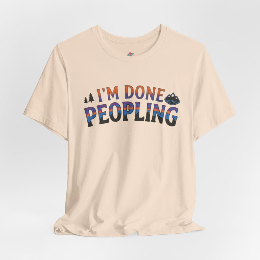 I’m done peopling