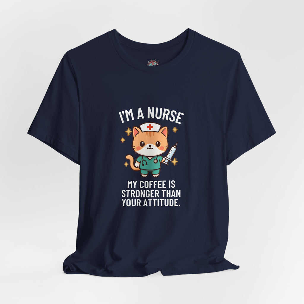 Nurse Cat T-Shirt — "I’m a Nurse, My Coffee Is Stronger Than Your Attitude" Cute Nurse Gift