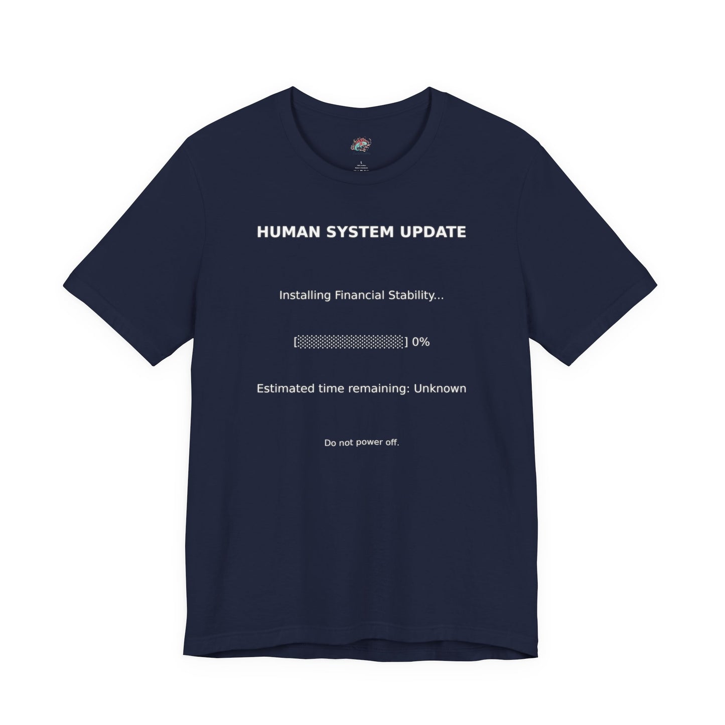 Human System Update Tee — "Installing Financial Stability" Progress Bar T‑Shirt