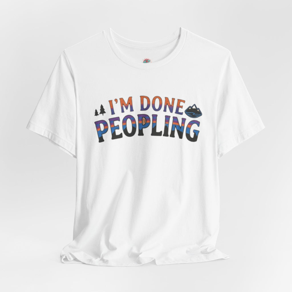 I’m done peopling