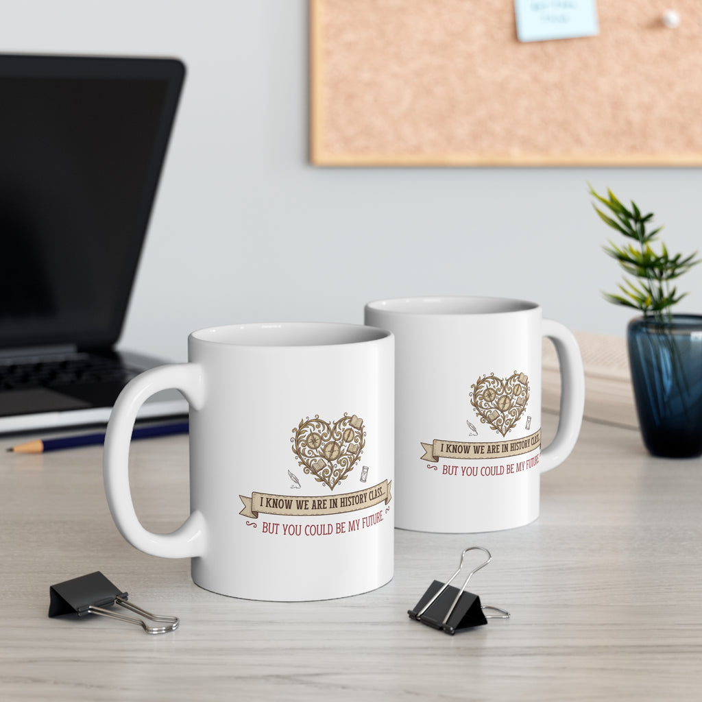 Mug — "I Know We Are in History Class... But You Could Be My Future" Romantic Vintage Heart Coffee Mug
