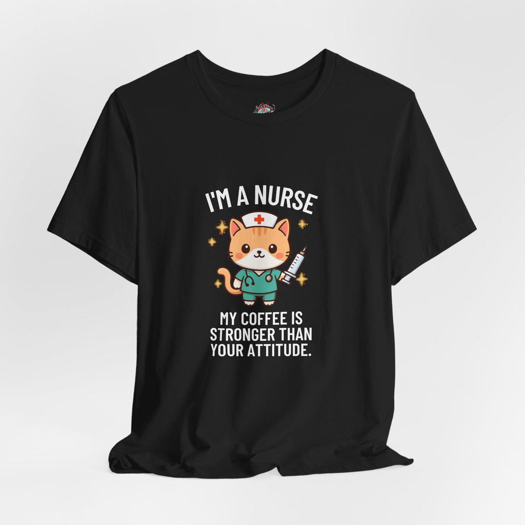 Nurse Cat T-Shirt — "I’m a Nurse, My Coffee Is Stronger Than Your Attitude" Cute Nurse Gift