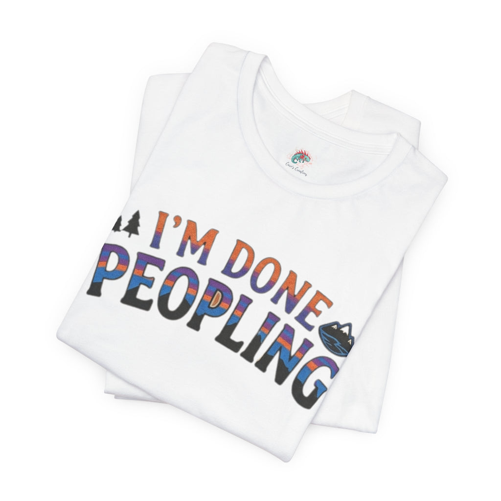 I’m done peopling