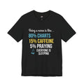 Nurse Life Tee — “80% Charts 15% Caffeine 5% Praying” Short Sleeve Shirt