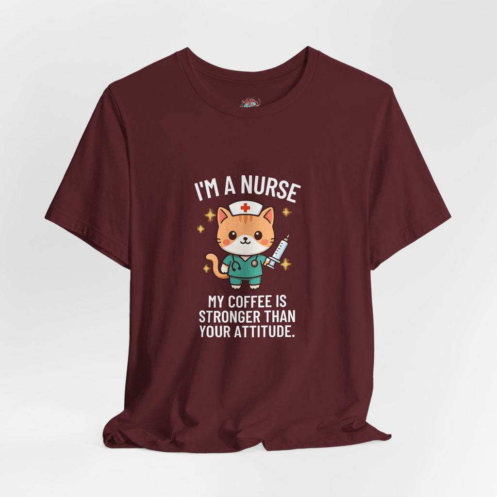 Nurse Cat T-Shirt — "I’m a Nurse, My Coffee Is Stronger Than Your Attitude" Cute Nurse Gift