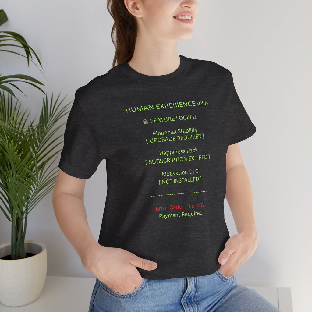 Tech Humor T-Shirt — "Human Experience v2.6" Error Code Tee