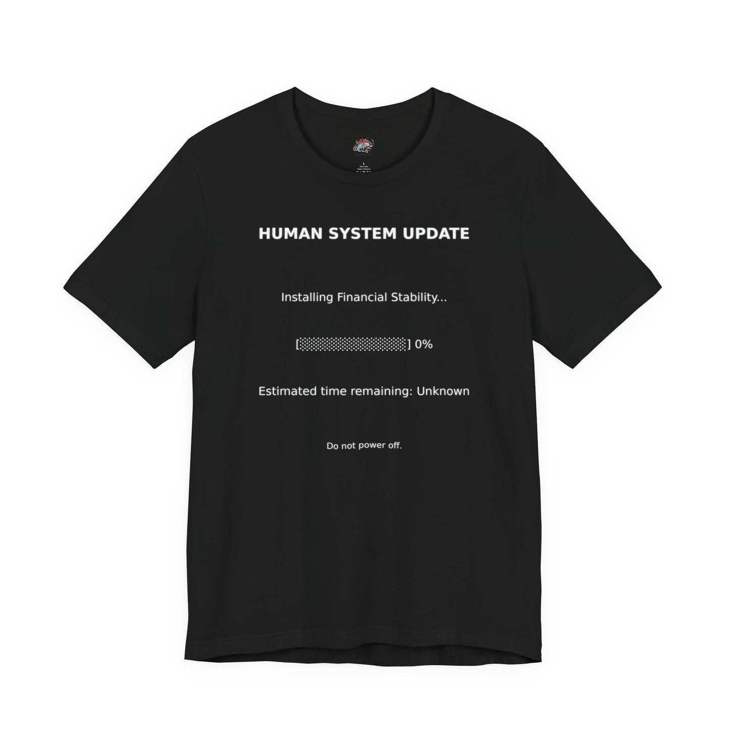 Human System Update Tee — "Installing Financial Stability" Progress Bar T‑Shirt