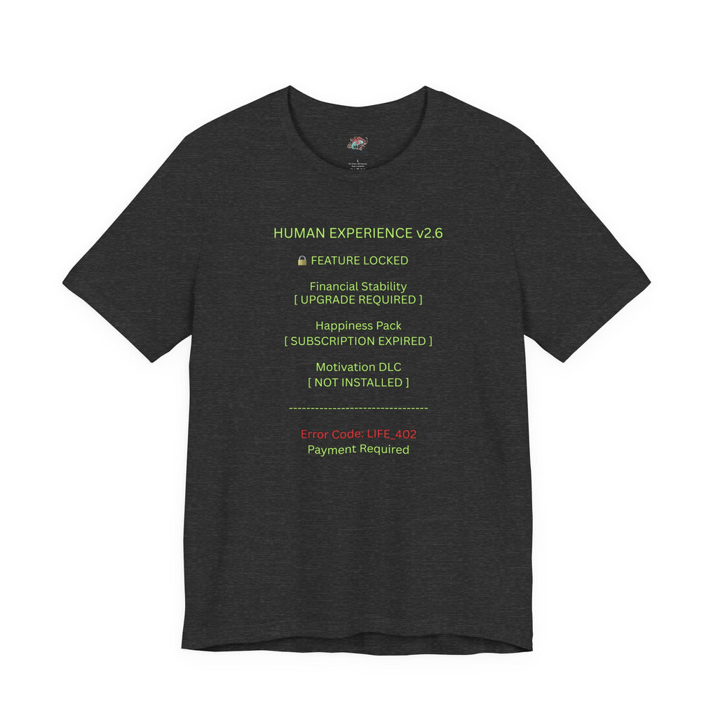 Tech Humor T-Shirt — "Human Experience v2.6" Error Code Tee