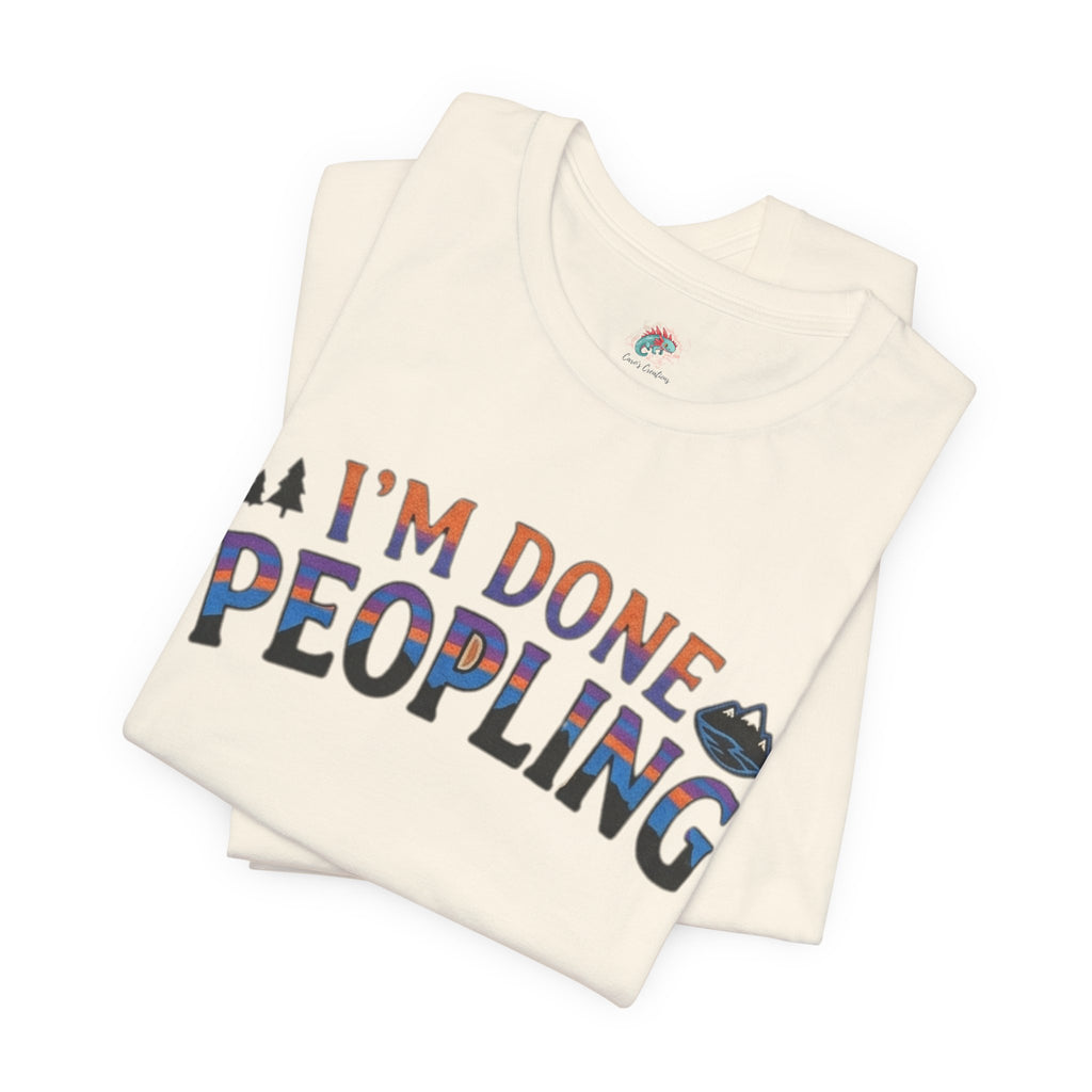 I’m done peopling