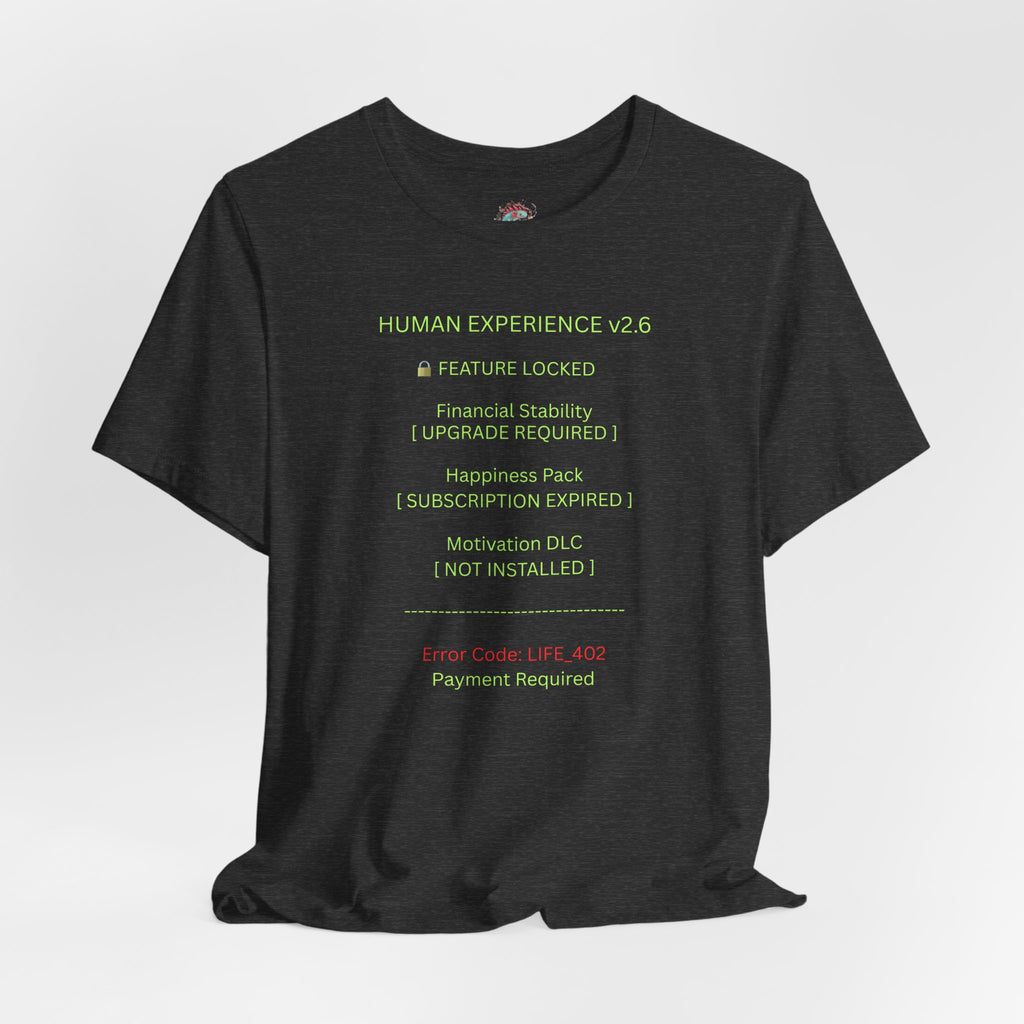 Tech Humor T-Shirt — "Human Experience v2.6" Error Code Tee