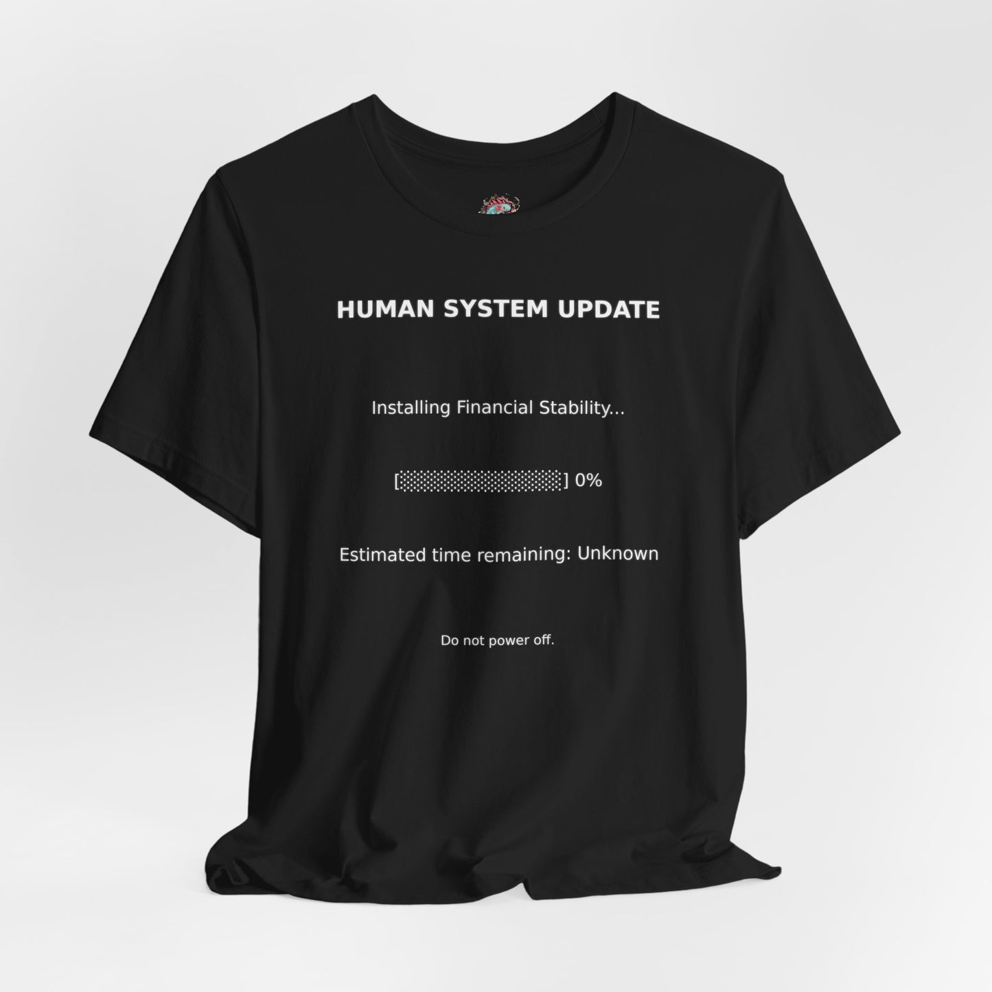 Human System Update Tee — "Installing Financial Stability" Progress Bar T‑Shirt