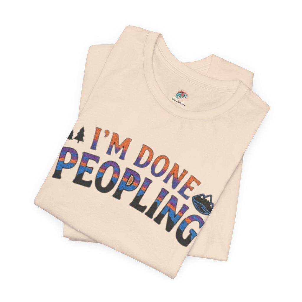 I’m done peopling