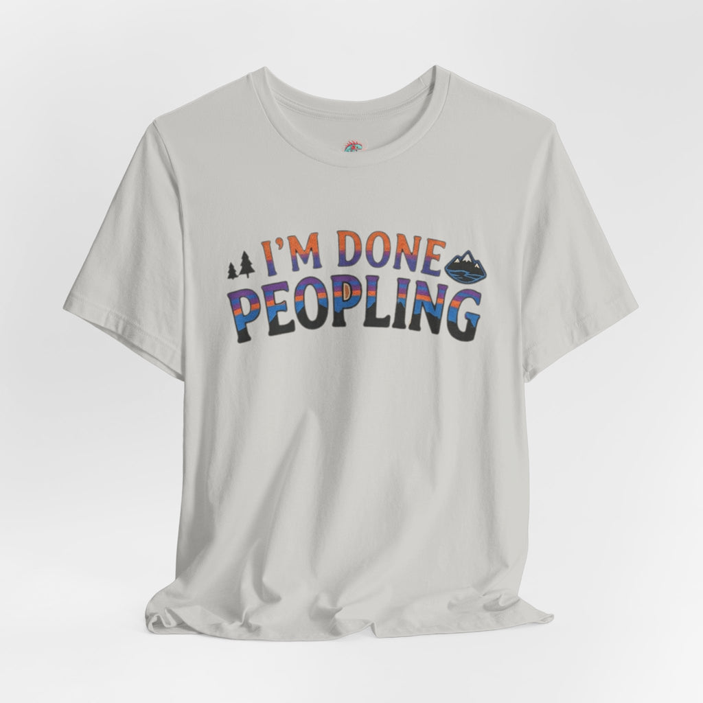 I’m done peopling