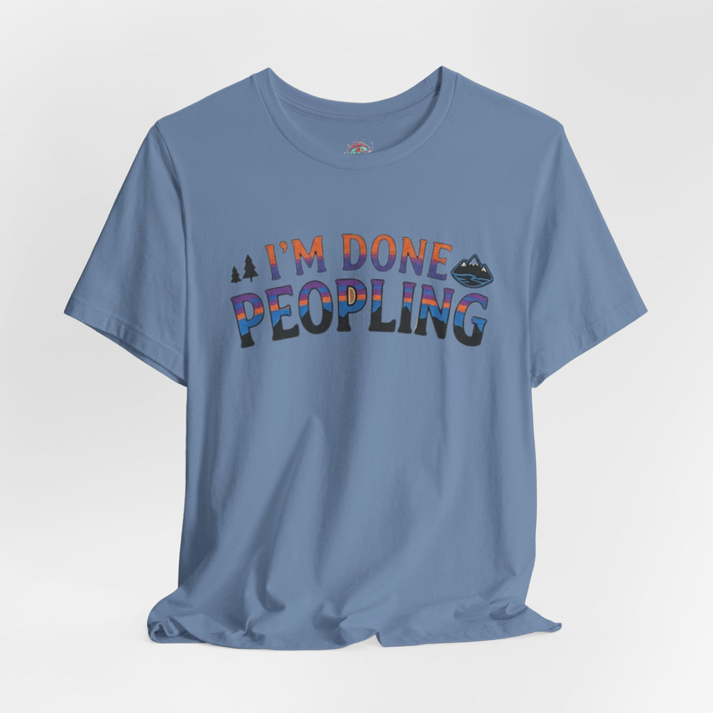 I’m done peopling